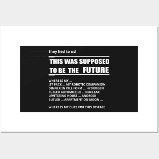 They lied to us, the future looks different. Posters and Art